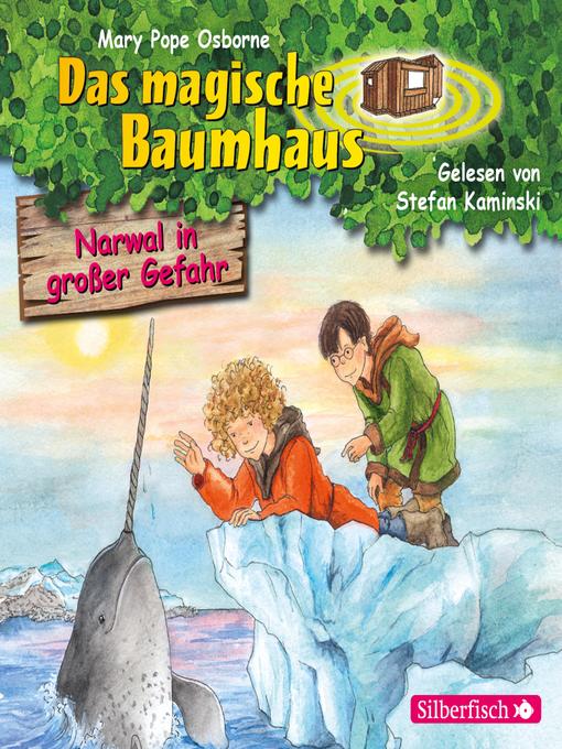 Title details for Narwal in großer Gefahr by Das magische Baumhaus - Wait list